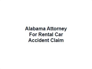 Alabama Rental Car Accident Claim Attorney