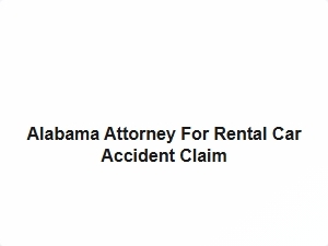 Alabama Attorney for Rental Car Accident Injuries