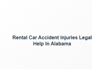 Rental Car Accident Injuries Legal Help in Alabama